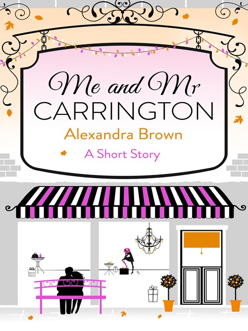 Title details for Me and Mr Carrington by Alexandra Brown - Available